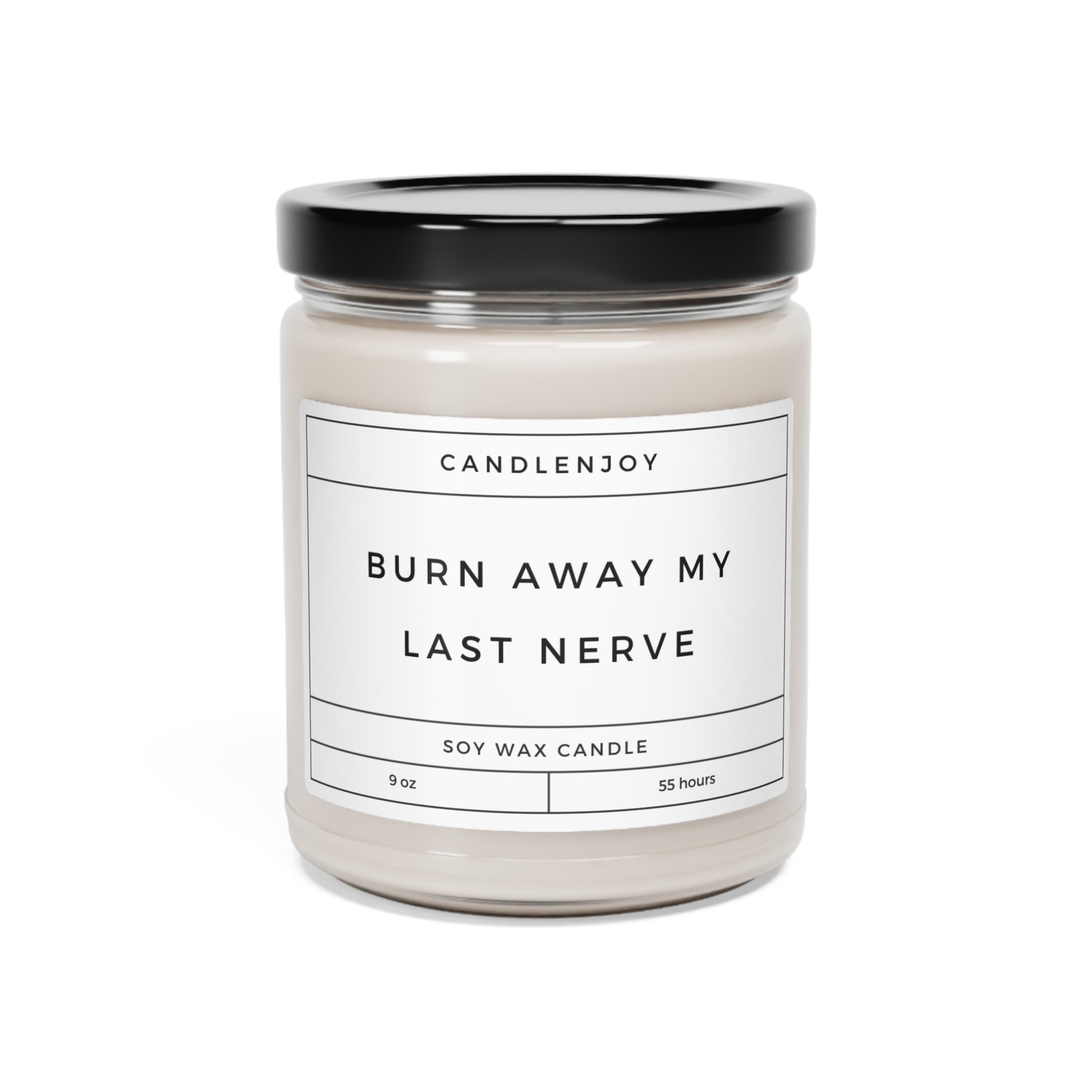 Burn Away My Last Nerve Scented Soy 9oz Candle